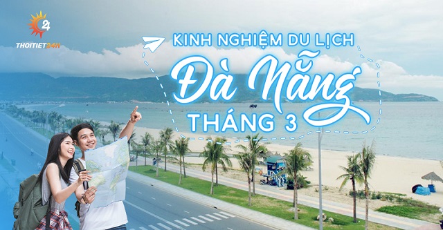 Kinh nghiệm du lịch Đà Nẵng tháng 3 