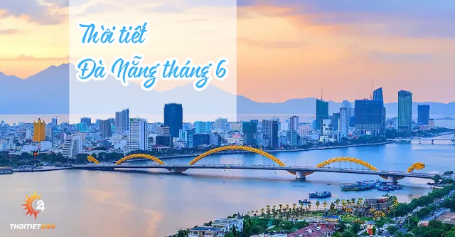 Thời tiết Đà Nẵng tháng 6 