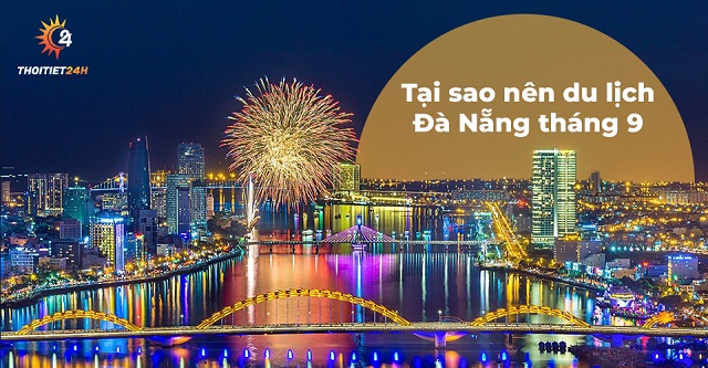 Tại sao nên du lịch Đà Nẵng tháng 9