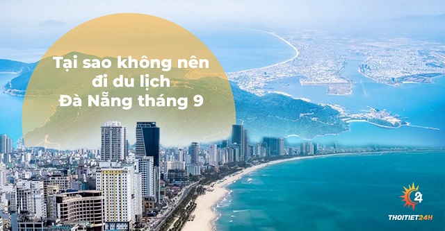 Những lý do không du lịch Đà Nẵng tháng 9