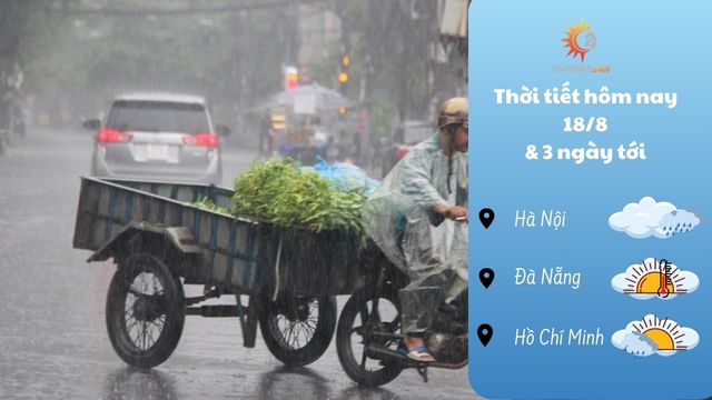 Dự báo thời tiết hôm nay 18/8/2024 như thế nào?