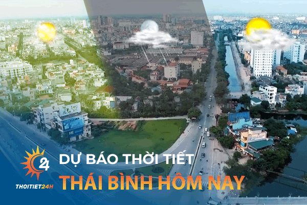 Dự báo thời tiết Thái Bình hôm nay như thế nào?