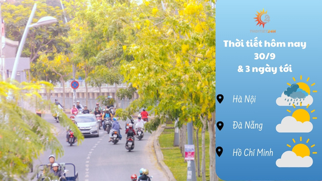 Dự báo thời tiết hôm nay 30/9/2024 như thế nào?