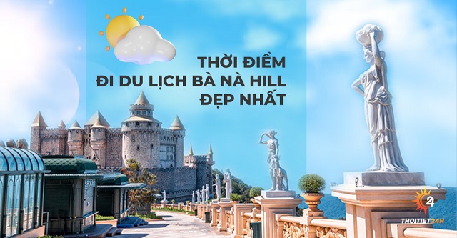 Thời điểm đi du lịch Bà Nà Hill đẹp nhất 