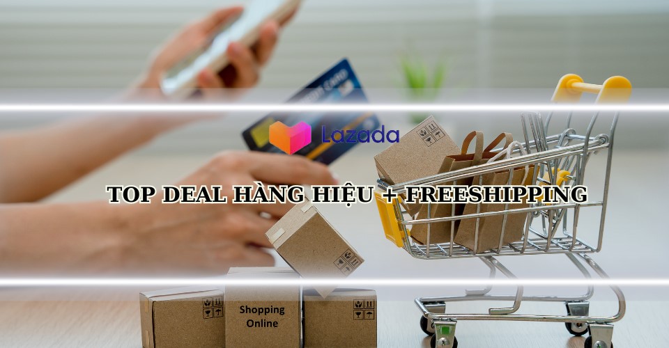 Mua hàng hiệu, miễn phí vận chuyển - LazQuốc Tế FreeShipping 