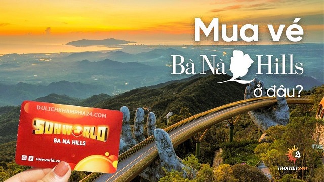 Mua vé bà Nà Hill ở đâu