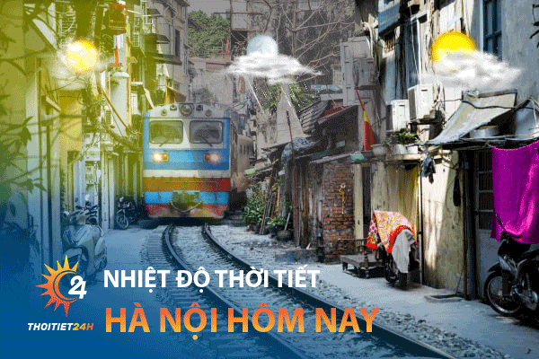 Nhiệt độ thời tiết Hà Nội hôm nay là bao nhiêu?