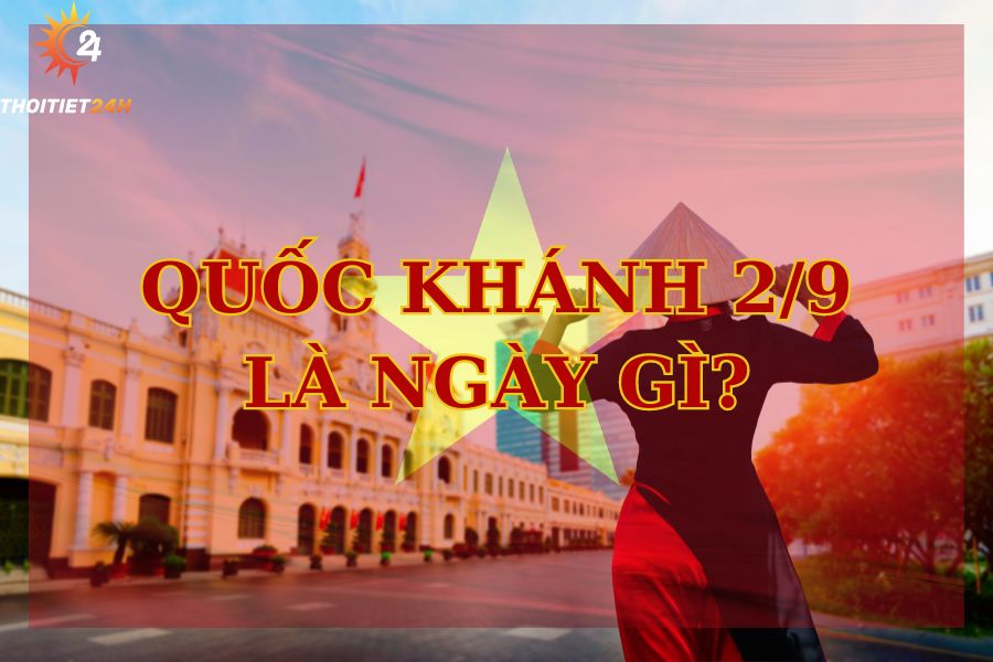 Ngày Quốc Khánh 2/9 là ngày gì