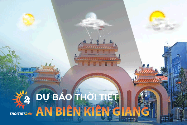 Dự báo thời tiết An Biên Kiên Giang