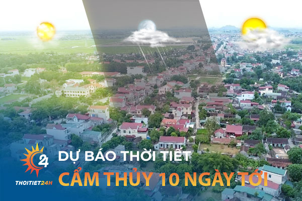 Dự báo thời tiết Cẩm Thủy Thanh Hóa 10 ngày tới