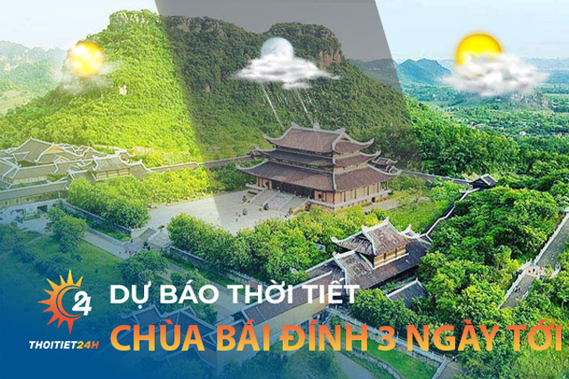 Dự báo Thời tiết Chùa Bái Đính 3 ngày tới