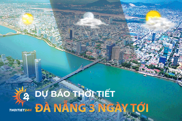 Dự báo thời tiết Đà Nẵng 3 ngày tới 