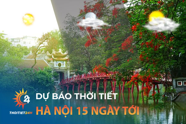 Dự báo thời tiết Hà Nội 15 ngày tới