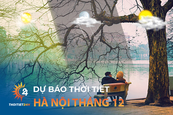 Thời tiết Hà Nội tháng 12 thế nào? 