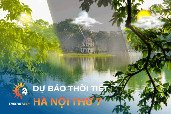 Dự báo thời tiết Hà Nội thứ 7