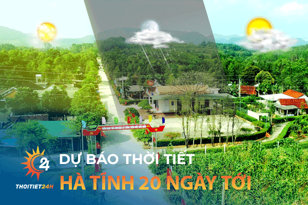 Dự báo thời tiết Hà Tĩnh 20 ngày tới