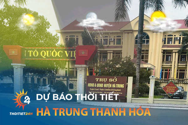 Dự báo thời tiết huyện Hà Trung tỉnh Thanh Hóa