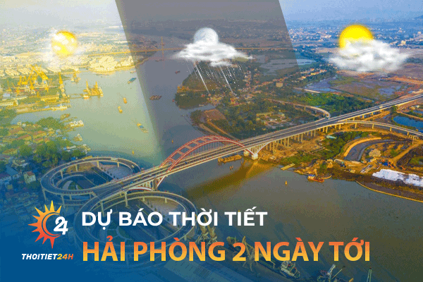 Dự báo thời tiết Hải Phòng 2 ngày tới