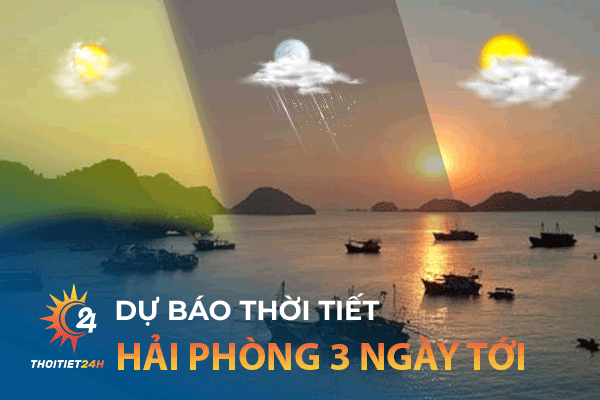 Dự báo thời tiết Hải Phòng 3 ngày tới tại Thời tiết 24h 