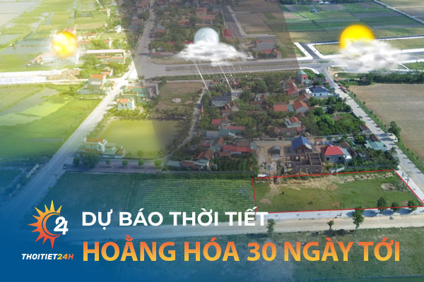 Dự báo thời tiết Hoằng Hóa Thanh Hóa 30 ngày tới