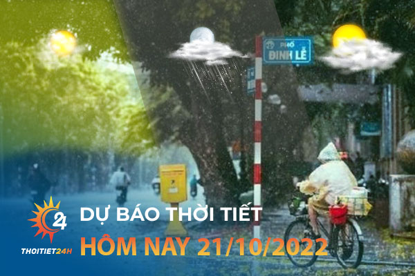 Dự báo thời tiết hôm nay 21/10/2022 trên trang Thời tiết 24h