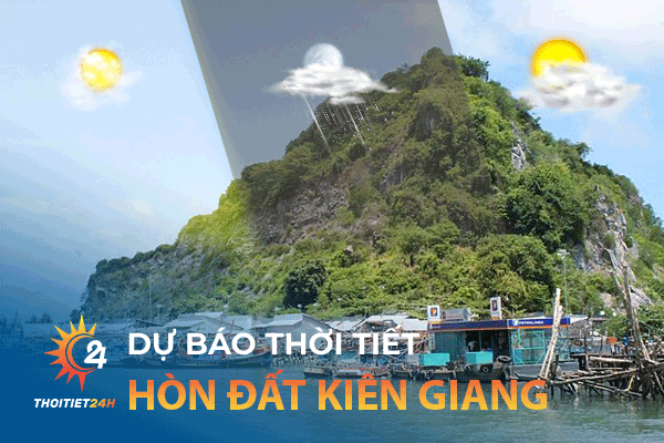 Dự báo thời tiết Hòn Đất Kiên Giang hôm nay như thế nào?