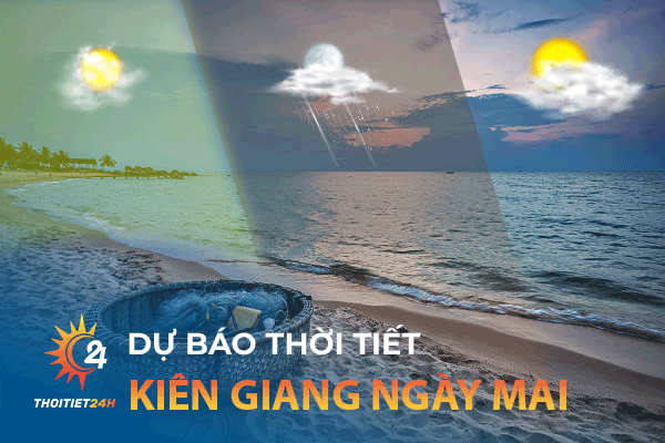 Dự báo thời tiết Kiên Giang ngày mai