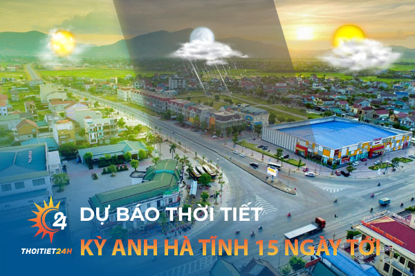 Dự báo thời tiết Kỳ Anh Hà Tĩnh 15 ngày tới