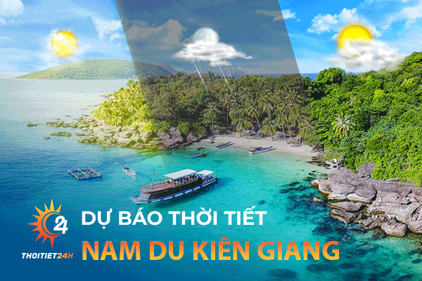 Dự báo thời tiết Nam Du Kiên Giang