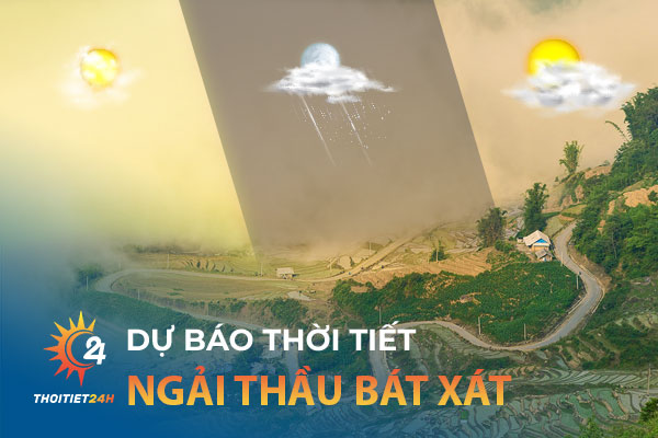 Dự báo thời tiết Ngải Thầu Bát Xát