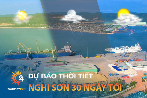 Dự báo thời tiết Nghi Sơn Thanh Hóa 30 ngày tới