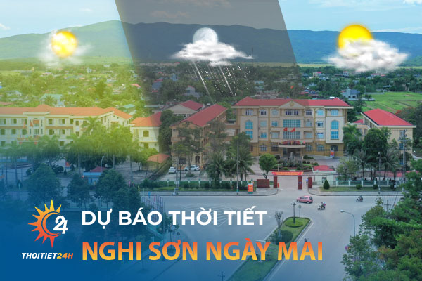 Dự báo thời tiết Nghi Sơn Thanh Hóa ngày mai