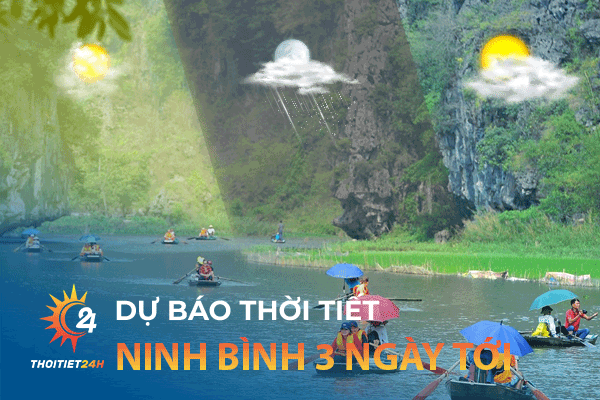 Thời tiết Ninh Bình 3 ngày tới có đẹp không?