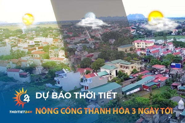 Dự báo thời tiết Nông Cống Thanh Hóa 3 ngày tới trên trang Thoitiet24h.vn