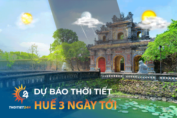 Dự báo thời tiết ở Huế 3 ngày tới