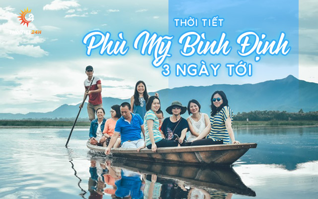 Dự báo thời tiết Phù Mỹ Bình Định 3 ngày tới