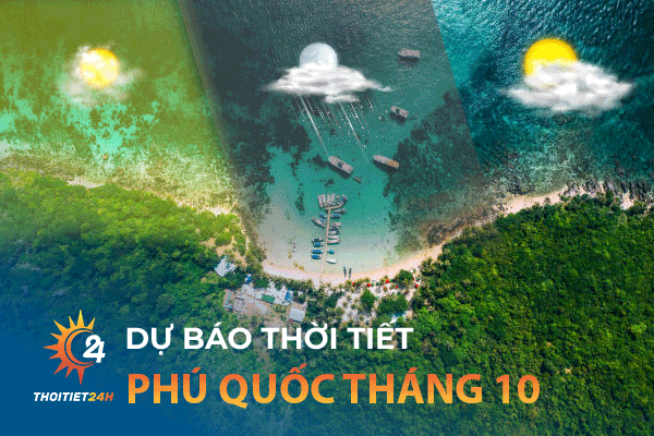 Dự báo thời tiết Phú Quốc tháng 10