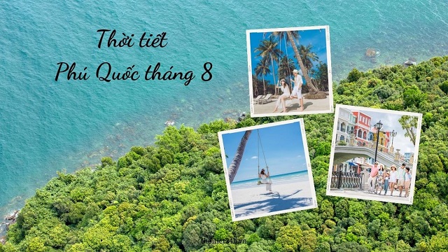 Dự báo thời tiết Phú Quốc tháng 8 chính xác