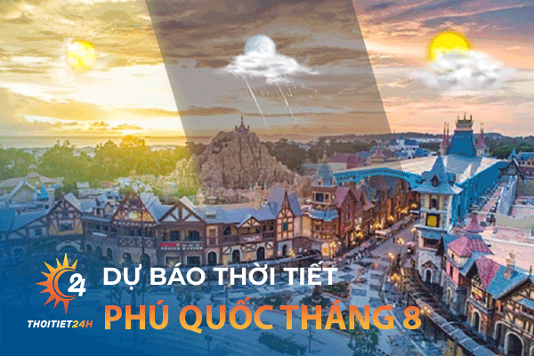 Dự báo thời tiết Phú Quốc tháng 8