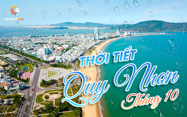 Thời tiết Quy Nhơn tháng 10 mùa mưa như thế nào?