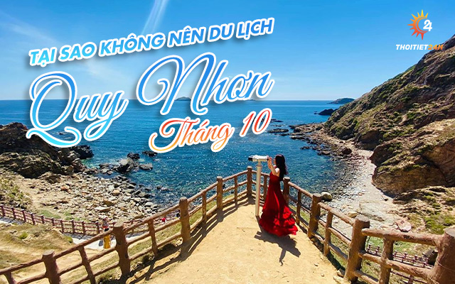 Tại sao không du lịch Quy Nhơn tháng 10? 