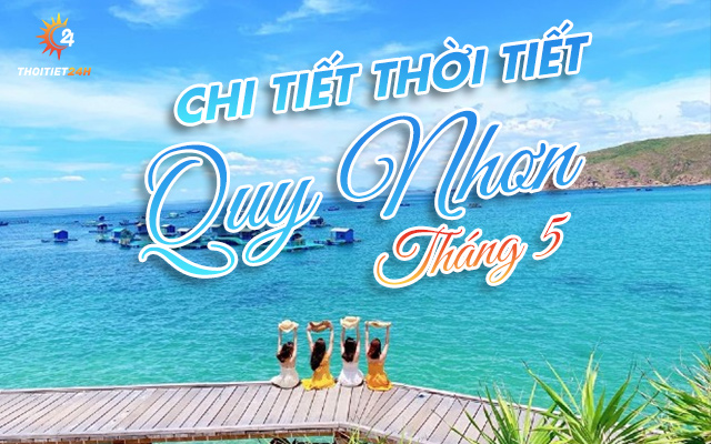 Thời tiết Quy Nhơn tháng 5 chi tiết nhất 