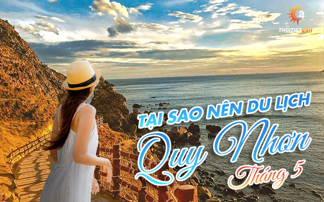 Tại sao nên du lịch Quy Nhơn tháng 5?