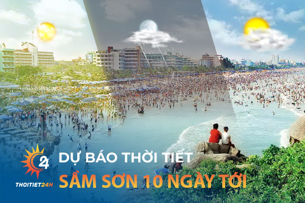 Dự báo thời tiết Sầm Sơn 10 ngày tới