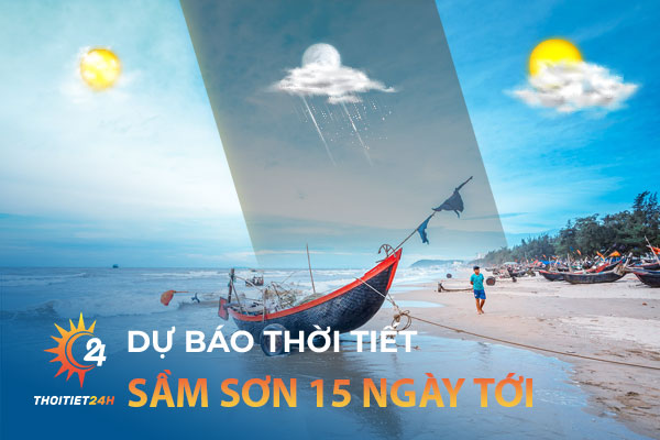 Dự báo thời tiết Sầm Sơn 15 ngày tới