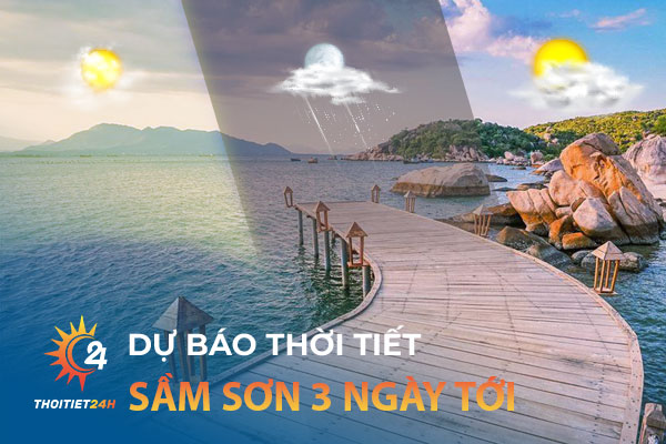 Dự báo thời tiết Sầm Sơn 3 ngày tới