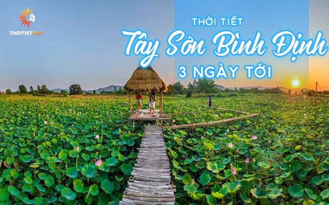 Dự báo thời tiết Tây Sơn Bình Định 3 ngày tới