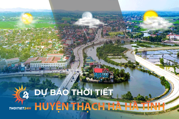 Dự báo thời tiết Huyện Thạch Hà tỉnh Hà Tĩnh