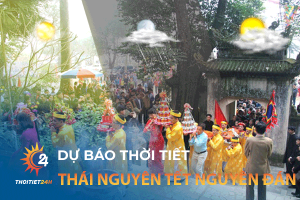 Dự báo thời tiết Thái Nguyên Tết Nguyên Đán