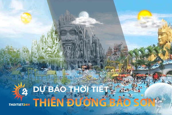 Dự báo thời tiết Thiên Đường Bảo Sơn hôm nay như thế nào?